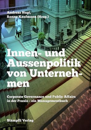 Innen- und Aussenpolitik von Unternehmen von Hugi,  Andreas, Kaufmann,  Ronny