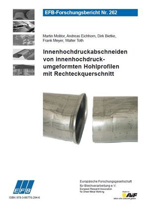 Innenhochdruckabschneiden von innenhochdruckumgeformten Hohlprofilen mit Rechteckquerschnitt von Bietke,  Dirk, Eichhorn,  Andreas, Meyer,  Frank, Toth,  Walter