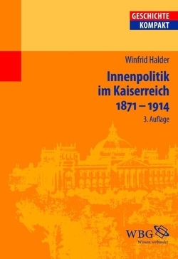 Innenpolitik im Kaiserreich 1871-1914 von Halder,  Winfrid, Puschner,  Uwe