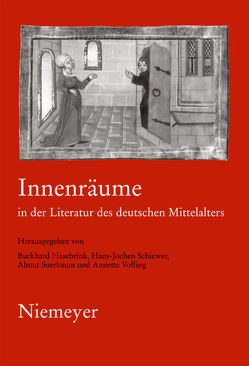 Innenräume in der Literatur des deutschen Mittelalters von Hasebrink,  Burkhard, Schiewer,  Hans-Jochen, Suerbaum,  Almut, Volfing,  Annette