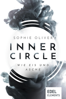 Inner Circle – Wie Eis und Asche von Oliver,  Sophie