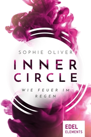 Inner Circle – Wie Feuer im Regen von Oliver,  Sophie