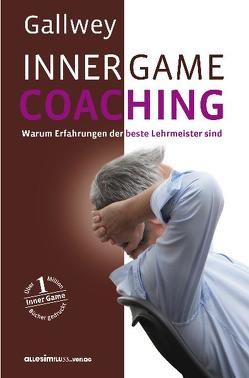 INNER GAME COACHING von Block,  Peter, Gallwey,  W T, Menke,  Roswitha, Pyko,  Frank