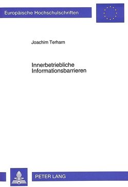 Innerbetriebliche Informationsbarrieren von Terharn,  Joachim