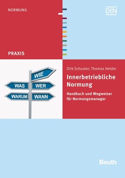 Innerbetriebliche Normung – Buch mit E-Book von Heider,  Thomas, Schuster,  Dirk