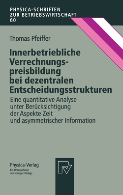 Innerbetriebliche Verrechnungspreisbildung bei dezentralen Entscheidungsstrukturen von Pfeiffer,  Thomas