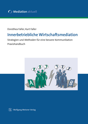 Innerbetriebliche Wirtschaftsmediation von Faller,  Dorothea, Faller,  Kurt