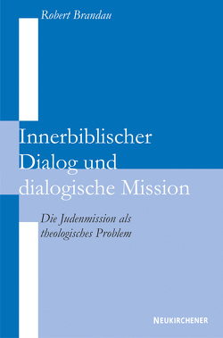 Innerbiblischer Dialog und Dialogische Mission von Brandau,  Robert