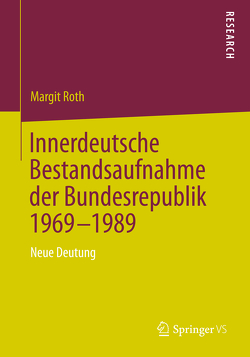 Innerdeutsche Bestandsaufnahme der Bundesrepublik 1969-1989 von Roth,  Margit