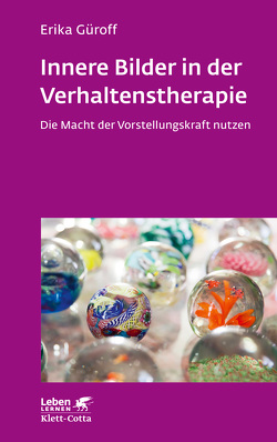 Innere Bilder in der Verhaltenstherapie (Leben Lernen) von Güroff,  Erika