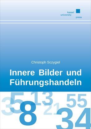 Innere Bilder und Führungshandeln von Sczygiel,  Christoph