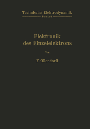 Innere Elektronik Erster Teil Elektronik des Einzelelektrons von Ollendorff,  Franz
