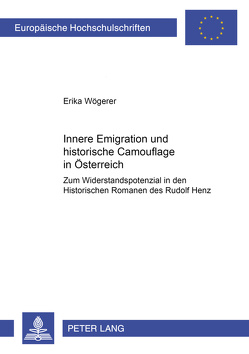 Innere Emigration und historische Camouflage in Österreich von Plohberger,  Erika