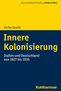 Innere Kolonisierung von Gawlik,  Ulrike, Gestwa,  Klaus, Großbölting,  Thomas, Kunze,  Rolf-Ulrich, Weber,  Claudia