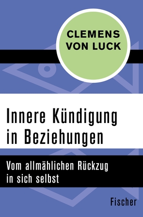Innere Kündigung in Beziehungen von Luck,  Clemens von