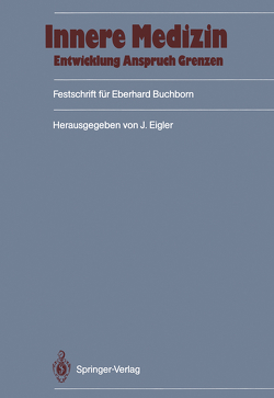 Innere Medizin: Entwicklung, Anspruch, Grenzen von Braun-Falco,  O., Eder,  M., Eigler,  J., Eigler,  Jochen, Fülgraff,  G.M., Gerok,  W., Goerke,  H., Götze,  H., Hippius,  H., Renner,  E., Spann,  W., Thurau,  K.