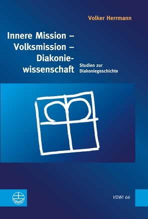 Innere Mission – Volksmission – Diakoniewissenschaft von Herrmann (†),  Volker