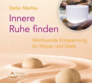 Innere Ruhe finden von Machka,  Stefan