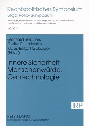 Innere Sicherheit, Menschenwürde, Gentechnologie von Gebauer,  Klaus-Eckart, Robbers,  Gerhard, Umbach,  Dieter C.