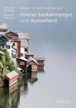 Inneres Salzkammergut und Ausseerland von Oswald,  Yvonne, Vlasta,  Sandra