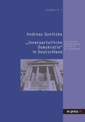 „Innerparteiliche Demokratie“ in Deutschland von Gonitzke,  Andreas