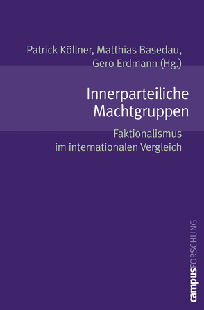 Innerparteiliche Machtgruppen von Basedau,  Matthias, Betz,  Joachim, Detterbeck,  Klaus, Dümig,  Kathrin, Erdmann,  Gero, Köllner,  Patrick, Richter,  Saskia, Schmidt,  Siegmar, Trefs,  Matthias, Zilla,  Claudia, Zohlnhöfer,  Reimut