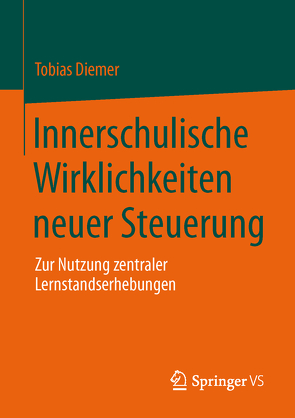 Innerschulische Wirklichkeiten neuer Steuerung von Diemer,  Tobias