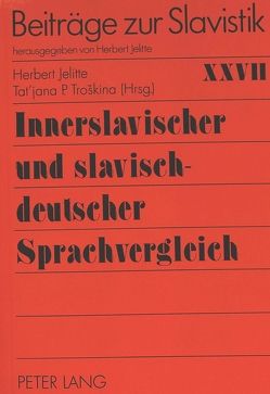 Innerslavischer und slavisch-deutscher Sprachvergleich von Jelitte,  Christel, Troskina,  Tat'jana P.
