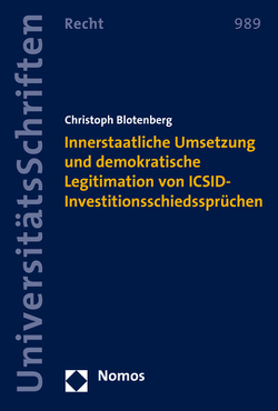 Innerstaatliche Umsetzung und demokratische Legitimation von ICSID-Investitionsschiedssprüchen von Blotenberg,  Christoph