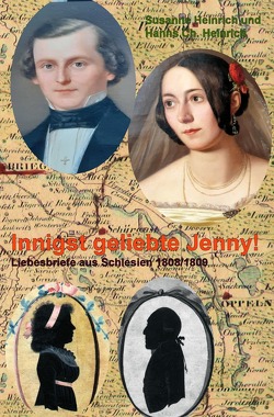 Innigst geliebte Jenny! von Heinrich,  Susanne