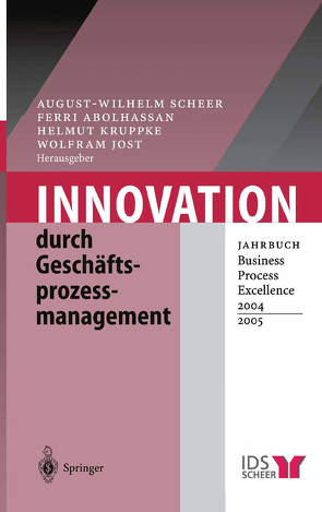Innovation durch Geschäftsprozessmanagement von Abolhassan,  Ferri, Jost,  Wolfram, Kruppke,  Helmut, Scheer,  August-Wilhelm
