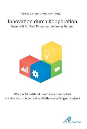 Innovation durch Kooperation – Festschrift für Prof. Dr. rer. nat. Johannes Gartzen von Gartzen,  Thomas, Gartzen,  Ute