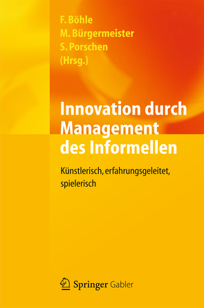 Innovation durch Management des Informellen von Boehle,  Fritz, Bürgermeister,  Markus, Porschen,  Stephanie