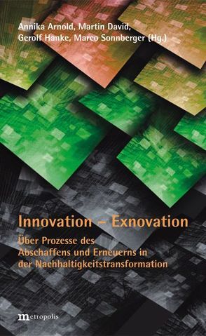 Innovation – Exnovation von Arnold,  Annika, David,  Martin, Hanke,  Gerolf, Sonnberger,  Marco