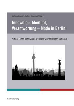 Innovation, Identität, Verantwortung – Made in Berlin! von Schmidt,  Matthias