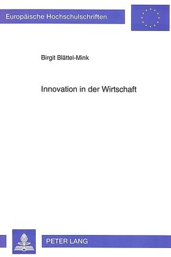 Innovation in der Wirtschaft von Blättel-Mink,  Birgit
