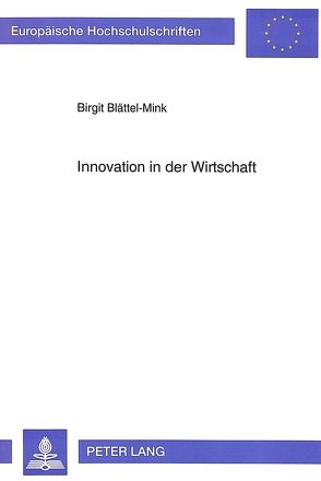 Innovation in der Wirtschaft von Blättel-Mink,  Birgit