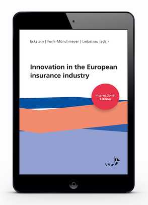 Innovation in the European Insurance Industry von Eckstein,  Andreas, Funk-Münchmeyer,  Anja, Liebetrau,  Axel