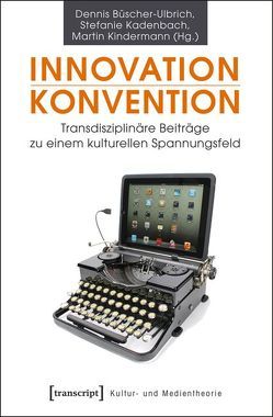 Innovation – Konvention von Büscher-Ulbrich,  Dennis, Kadenbach,  Stefanie, Kindermann,  Martin