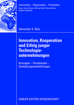 Innovation, Kooperation und Erfolg junger Technologieunternehmungen von Bolz,  Alexander E., Steinle,  Prof. Dr. Claus