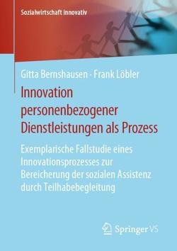 Innovation personenbezogener Dienstleistungen als Prozess von Bernshausen,  Gitta, Loebler,  Frank