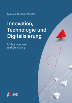 Innovation, Technologie und Digitalisierung von Münter,  Markus Thomas