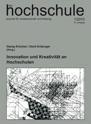 Innovation und Kreativität an Hochschulen von Grözinger,  Gerd, Krücken,  Georg