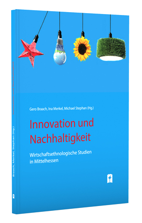 Innovation und Nachhaltigkeit von Braach,  Gero, Merkel,  Ina, Stephan,  Michael
