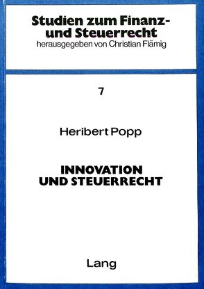 Innovation und Steuerrecht von Popp,  Heribert