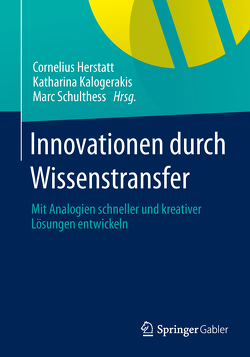Innovationen durch Wissenstransfer von Herstatt,  Cornelius, Kalogerakis,  Katharina, Schulthess,  Marc