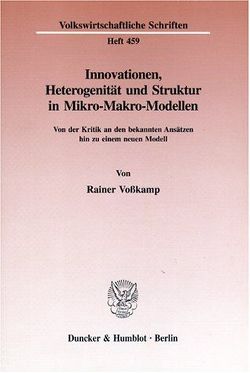 Innovationen, Heterogenität und Struktur in Mikro-Makro-Modellen. von Voßkamp,  Rainer