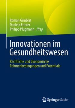 Innovationen im Gesundheitswesen von Etterer,  Daniela, Grinblat,  Roman, Plugmann,  Philipp