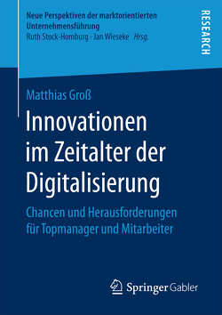 Innovationen im Zeitalter der Digitalisierung von Groß,  Matthias