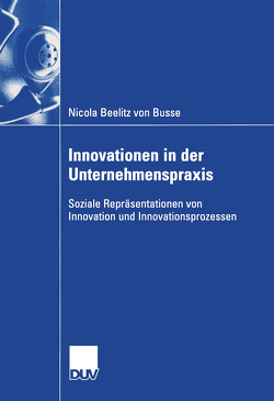 Innovationen in der Unternehmenspraxis von Beelitz von Busse,  Nicola, Wilpert,  Prof. Dr. Dr. h.c. Bernhard
